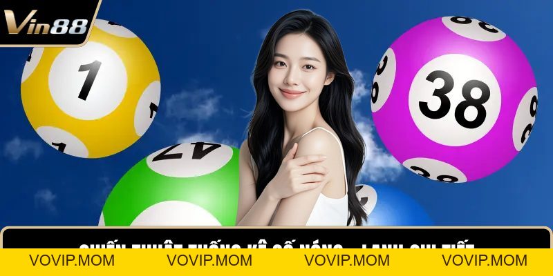 Chiến Thuật Chơi Mega 6/45 – Bí Quyết Phân Tích Xác Suất - VOVIP