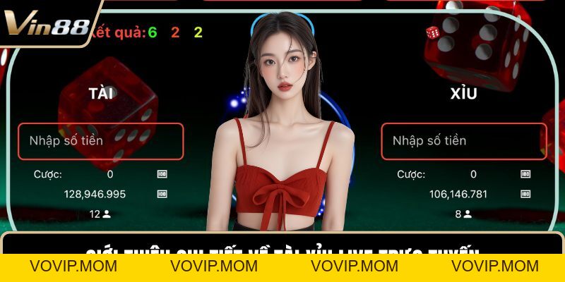 Chơi Tài Xỉu Live VIN88 – Bí Quyết Thắng Lớn Dễ Dàng - VOVIP