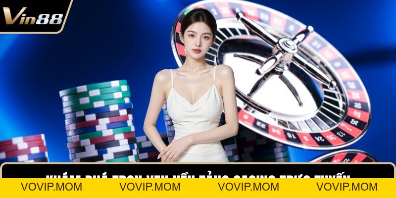 Mẹo Chơi Casino VIN88 Giúp Hội Viên Bứt Phá Thắng Lớn - VOVIP