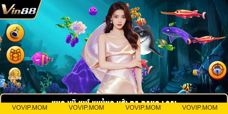Ocean King Bắn Cá VIN88 – Game Giải Trí Sinh Lợi Cao - VOVIP
