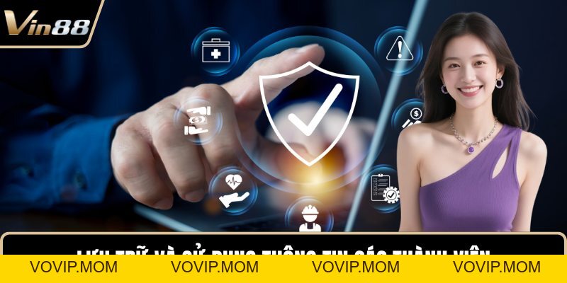 Chính Sách Bảo Mật VIN88 - Cam Kết An Toàn Dữ Liệu 100% - VOVIP