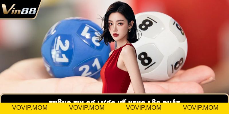 Keno Lộc Phát – Bí Quyết Trúng Thưởng Nhanh, Chơi Dễ Hiểu - VOVIP